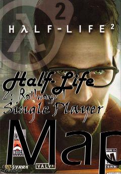 Box art for Half-Life 2: Railway21 Single Player Map