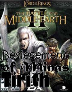 Box art for Besiegement of Minas Tirith