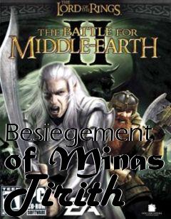 Box art for Besiegement of Minas Tirith