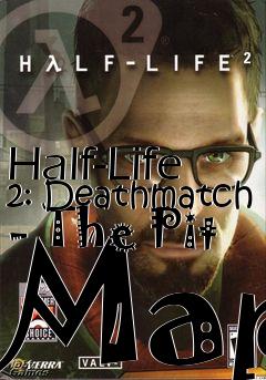 Box art for Half-Life 2: Deathmatch - The Pit Map