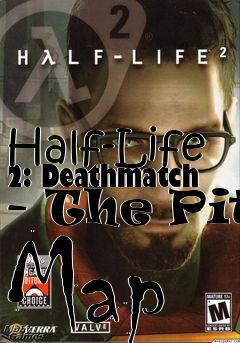 Box art for Half-Life 2: Deathmatch - The Pit Map