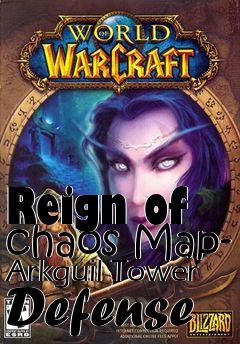 Box art for Reign of chaos Map- Arkguil Tower Defense