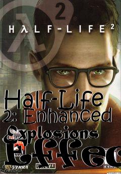 Box art for Half-Life 2: Enhanced Explosions Effect