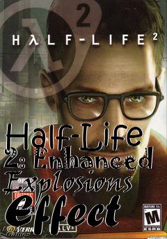 Box art for Half-Life 2: Enhanced Explosions Effect