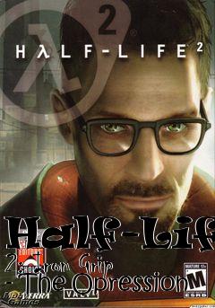 Box art for Half-Life 2: Iron Grip - The Opression