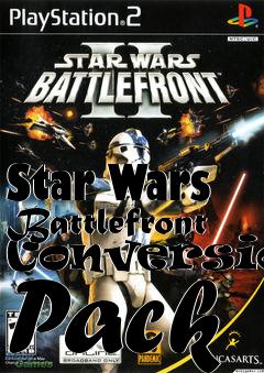 Box art for Star Wars Battlefront Conversion Pack
