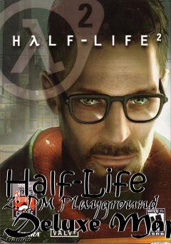 Box art for Half-Life 2: DM Playground Deluxe Map