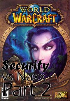 Box art for Security vs Naxx - Part 2