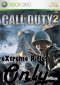 Box art for eXtreme Rifles Only