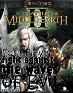 Box art for Four Players fight against the waves of Evil