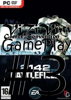 Box art for ViTiVi.tv  Gamer Convention GamePlay #3