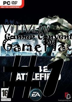 Box art for ViTiVi.tv  Gamer Convention GamePlay #1