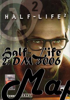 Box art for Half-Life 2: DM 3006 Map