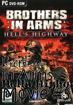 Box art for Brothers in Arms: Hells Highway Movie #3