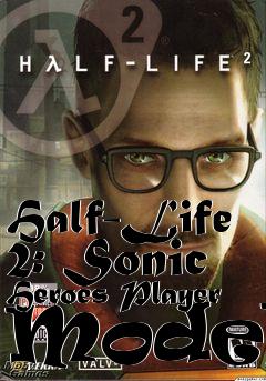 Box art for Half-Life 2: Sonic Heroes Player Models