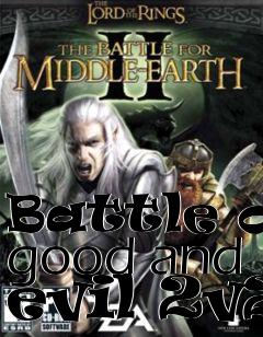 Box art for Battle of good and evil 2v2