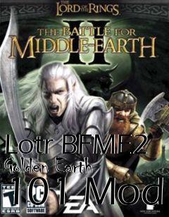 Box art for Lotr BFME2 Golden Earth 101 Mod