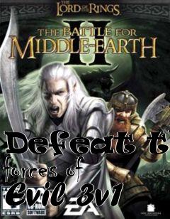 Box art for Defeat the forces of Evil 3v1
