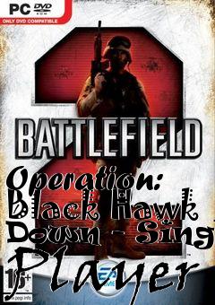 Box art for Operation: Black Hawk Down - Single Player