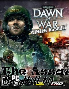 Box art for The Assault On Hill 60