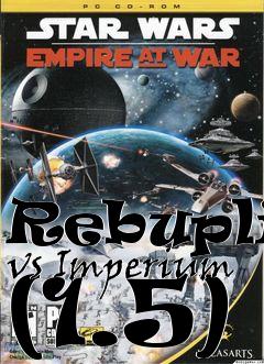 Box art for Rebuplic vs Imperium (1.5)