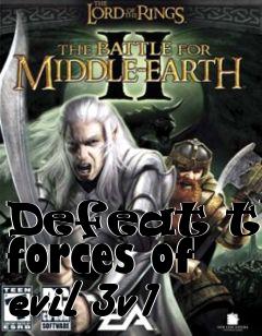 Box art for Defeat the forces of evil 3v1