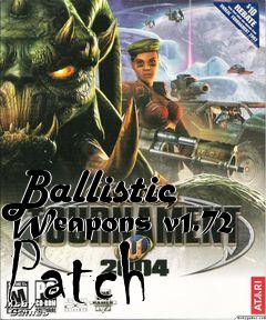 Box art for Ballistic Weapons v1.72 Patch