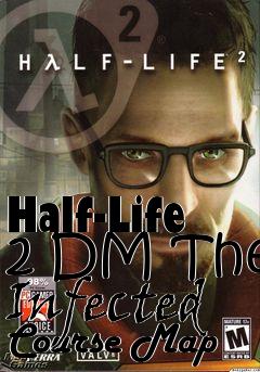 Box art for Half-Life 2 DM The Infected Course Map