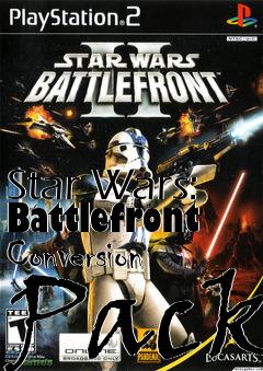 Box art for Star Wars: Battlefront Conversion Pack