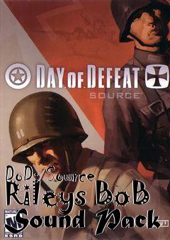 Box art for DoD: Source Rileys BoB Sound Pack