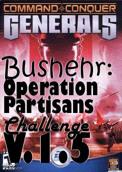 Box art for Bushehr: Operation Partisans Challenge V.1.5