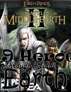 Box art for 9 Heroes Through Middle Earth