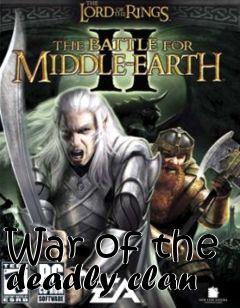 Box art for War of the deadly clan