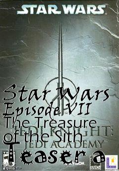 Box art for Star Wars Episode VII The Treasure of the Sith Teaser a