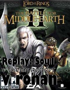 Box art for Replay: Sou1 v moose gondor v rohan