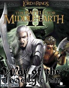 Box art for War of the deadly clan