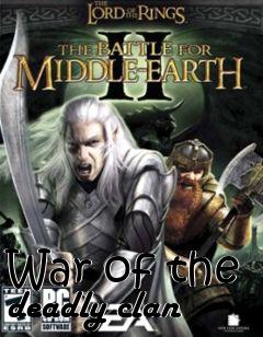 Box art for War of the deadly clan