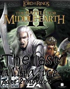 Box art for The last alliance part 2 mordor