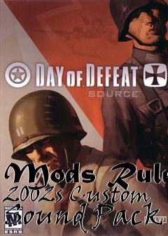 Box art for Mods Rule 2002s Custom Sound Pack