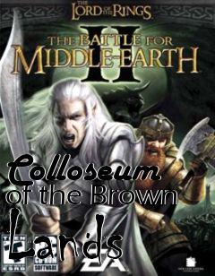 Box art for Colloseum of the Brown Lands