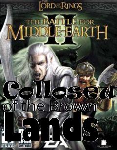 Box art for Colloseum of the Brown Lands