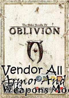 Box art for Vendor All Armor And Weapons Mod