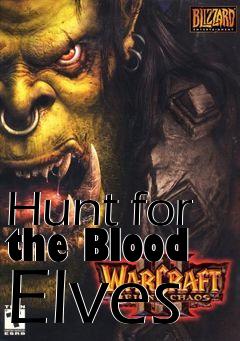 Box art for Hunt for the Blood Elves