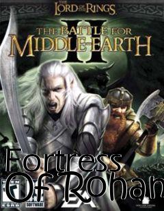 Box art for Fortress Of Rohan