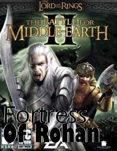 Box art for Fortress Of Rohan