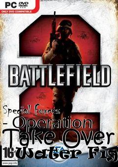 Box art for Special Forces - Operation Take Over   Water Fight