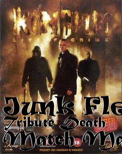 Box art for Junk Flea Tribute Death Match Map