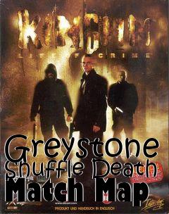 Box art for Greystone Shuffle Death Match Map