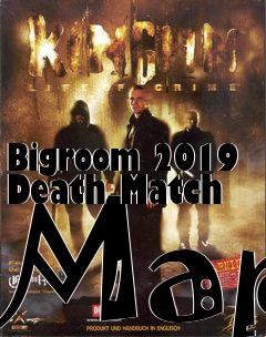 Box art for Bigroom 2019 Death Match Map