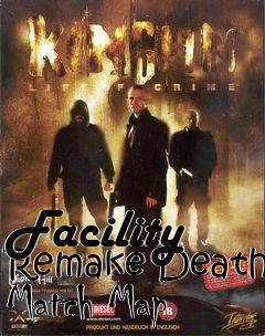 Box art for Facility Remake Death Match Map